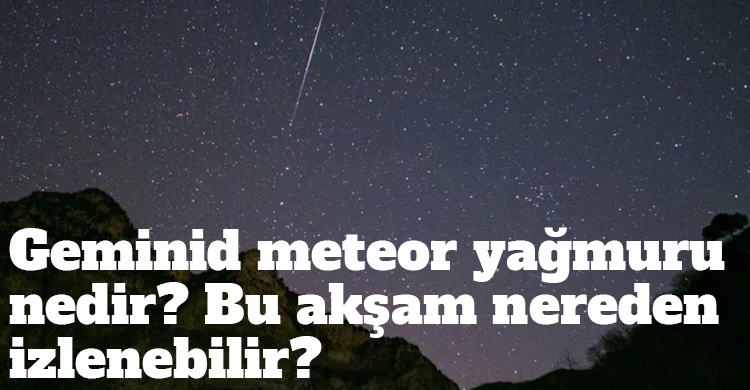 ozgur_gazete_kibris_geminid_meteor_yagmuru