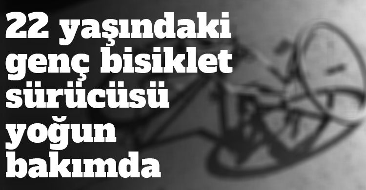 ozgur_gazete_kibris_bisiklet_surucusu_yogun_bakimda