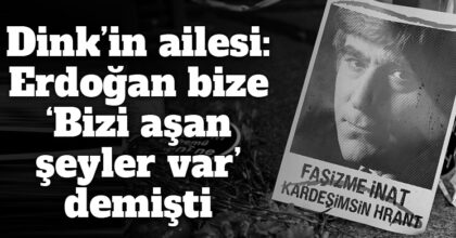 ozgur_gazete_kibris_hrant_dink_ailesi_erdogan_bizi_asan_seyler_var_demisti