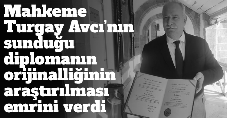 ozgur_gazete_kibris_turgay_avci_mahkemeye_diplomasini_sundu_arastirilacak